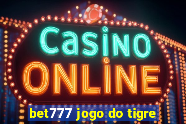 bet777 jogo do tigre